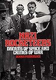 The Nazi Rocketeers: Dreams of Space and Crimes of War