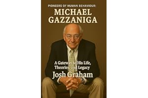Michael Gazzaniga (Pioneers of Human Behaviour)