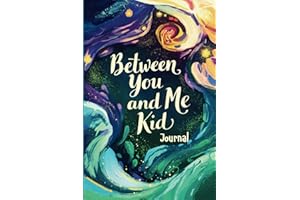 Between You & Me, Kid: A Back & Forth Journal Between Grown-Up & Kid, Interactive Activity Book Guided by Love, Meaningful Co