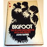 Bigfoot; The Yeti and Sasquatch in Myth and Reality