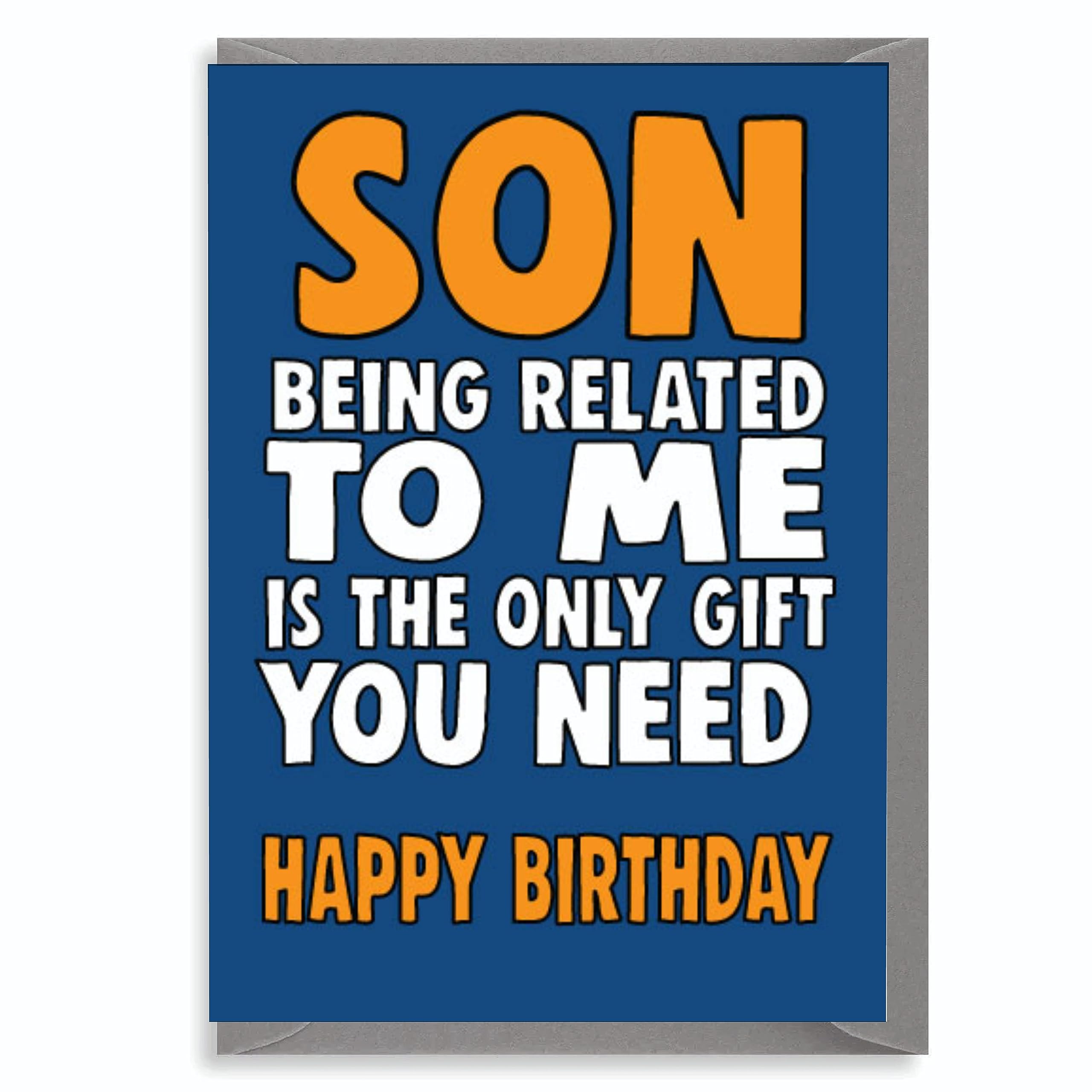 Funny Son Birthday Card Being Related To Me Is The Only Gift You Need Humour Card For Him C625