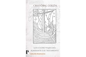 Los cuatro viajes del Almirante y su testamento (Spanish Edition)