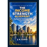 The Income Strength Blueprint (Dividend Income Blueprint)
