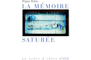 La mémoire saturée (Essais - Documents) (French Edition)