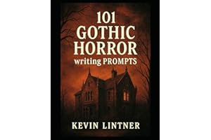 101 Gothic Horror Writing Prompts