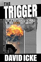 The Trigger: The Lie That Changed the World