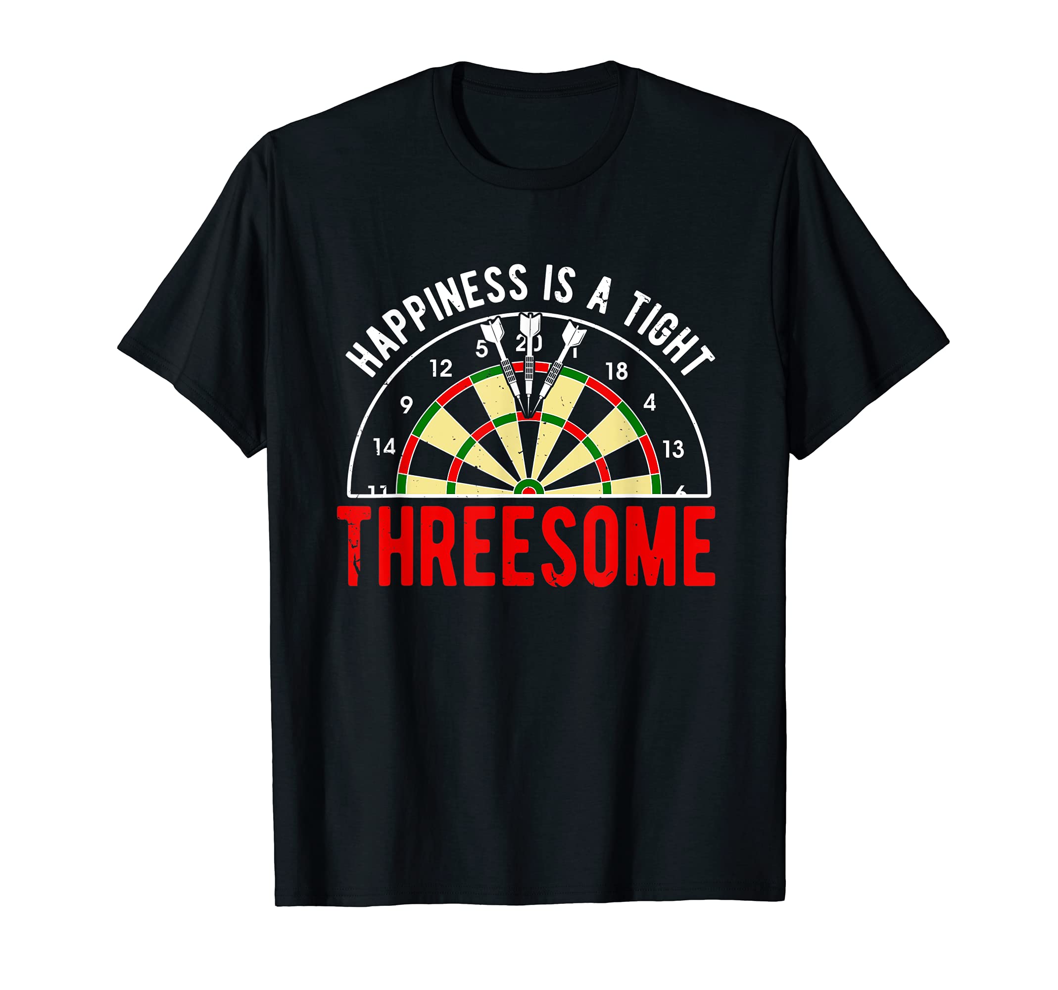 Happiness a tight Threesome Dart Player T-Shirt