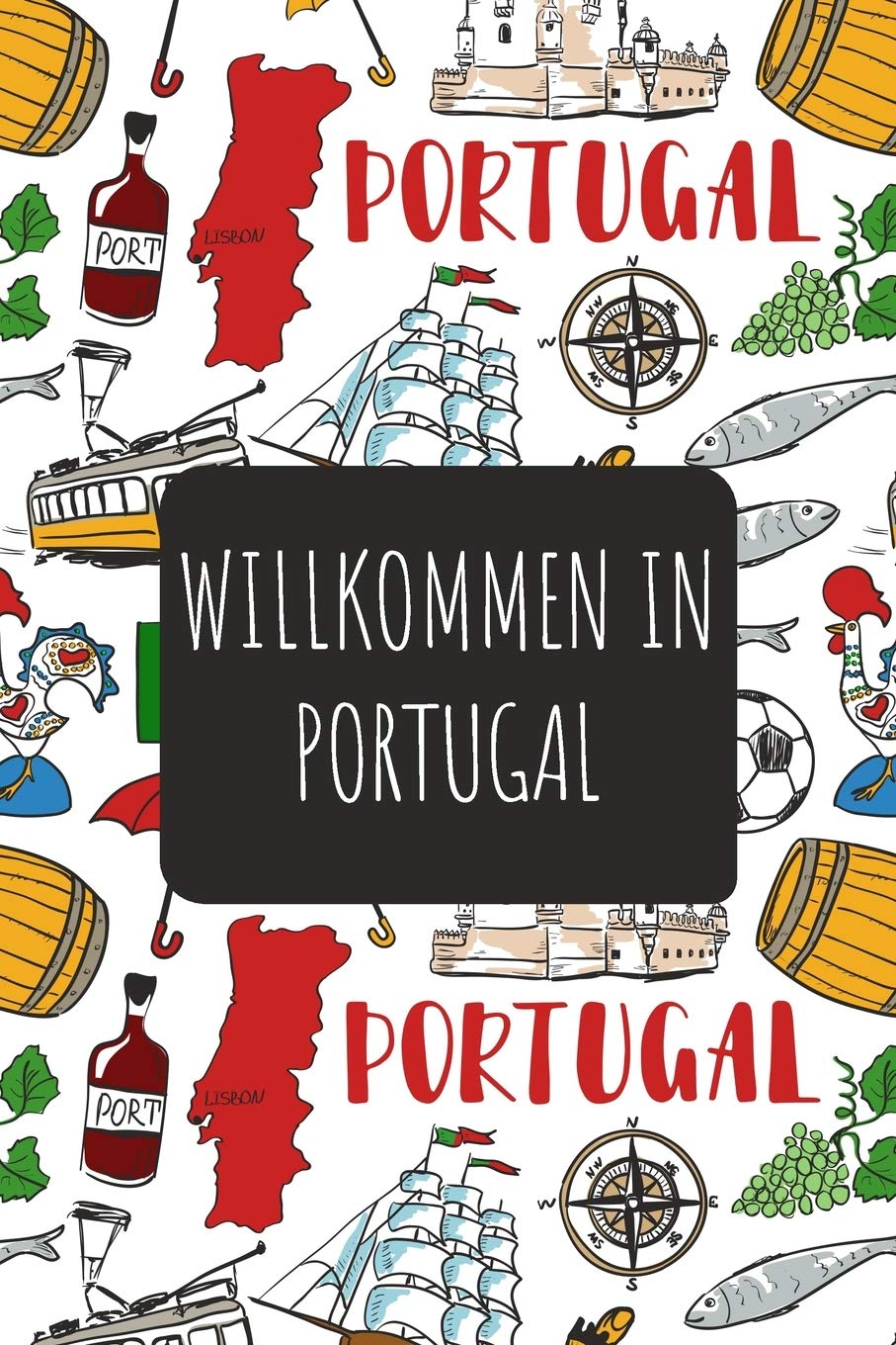 Willkommen in Portugal: 6x9 Reise Journal I Notizbuch mit