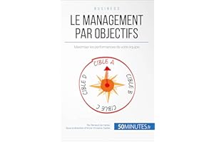 Le management par objectifs: Maximiser les performances de votre équipe (Gestion & Marketing ( nouvelle édition ) t. 18) (Fre
