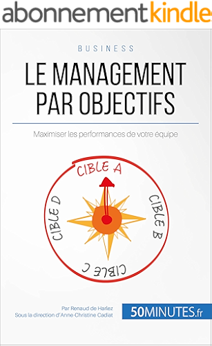 Download Le management par objectifs: Maximiser les performances de votre équipe (Gestion & Marketing ( nouvelle édition ) t. 18) PDF