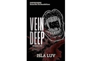 Vein Deep: Oakville Ridge: The Beautiful Curse Episode One