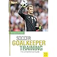 Soccer Goalkeeper Training: The Comprehensive Guide