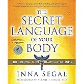 The Secret Language of Your Body: The Essential Guide to Health and Wellness