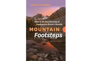 Mountain Footsteps Hikes in the East Kootenay of Southeastern British Columbia – 4th Edition, Updated