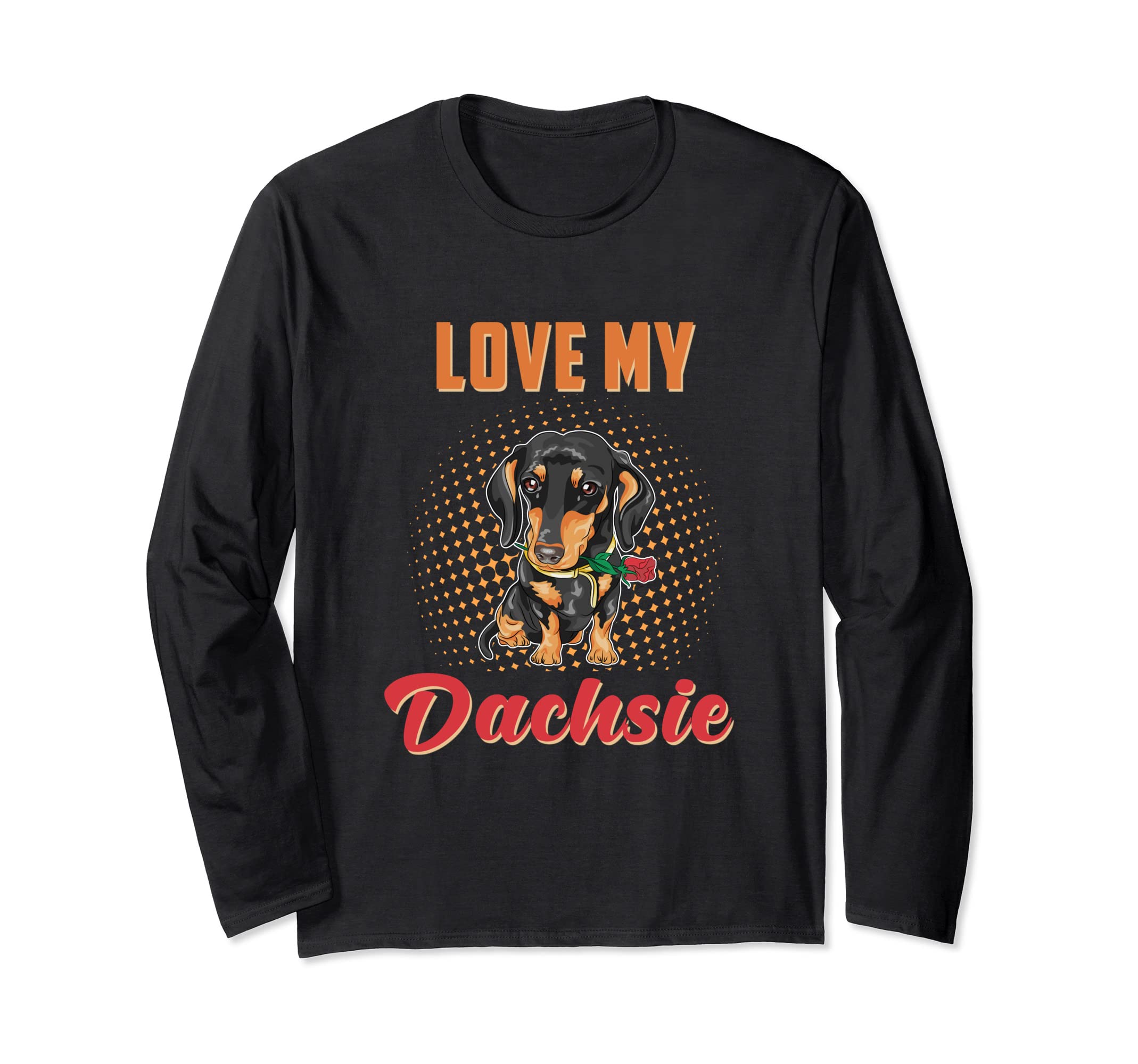 Love My Dachsie Pet Animal Puppy Paws Dog Breed Pup Dogs Paw Long Sleeve T-Shirt