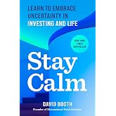Stay Calm: Learn to Embrace Uncertainty in Investing and Life