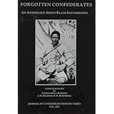Forgotten Confederates: An Anthology About Black Southerners, Vol. 14 (Journal of Confederate History Series)