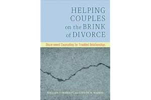 Helping Couples on the Brink of Divorce: Discernment Counseling for Troubled Relationships