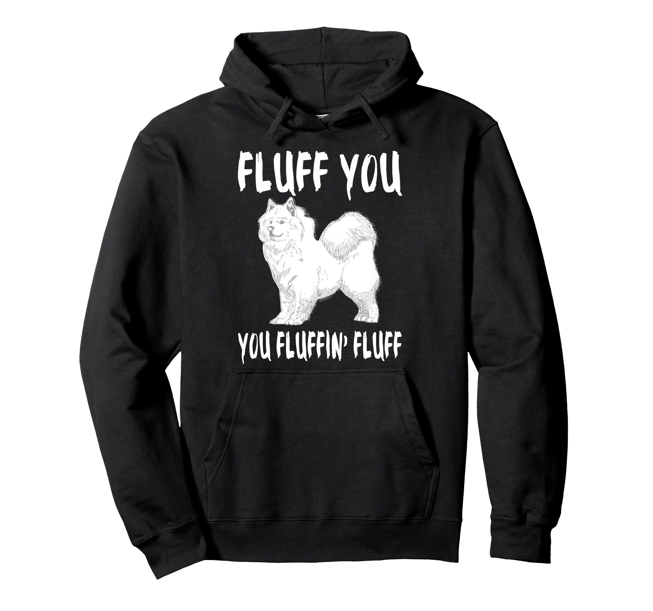 Fluff You Fluffin Fluff Samoyed Dog Joke Pet Humor Pullover Hoodie