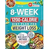 The 8-Week 1200-Calorie Diet Plan for Weight Loss: Affordable, Tasty & 20-Minute Recipes with Step-by-Step Support to Help You Lose Weight, Regain Confidence, and Finally Stick to a Plan That Works