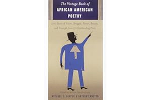 The Vintage Book of African American Poetry: 200 Years of Vision, Struggle, Power, Beauty, and Triumph from 50 Outstanding Poets