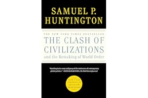 The Clash of Civilizations and the Remaking of World Order