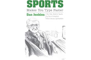 Sports Makes You Type Faster: The Entire World of Sports by One of America's Most Famous Sportswriters