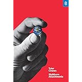 Stubborn Attachments: A Vision for a Society of Free, Prosperous, and Responsible Individuals