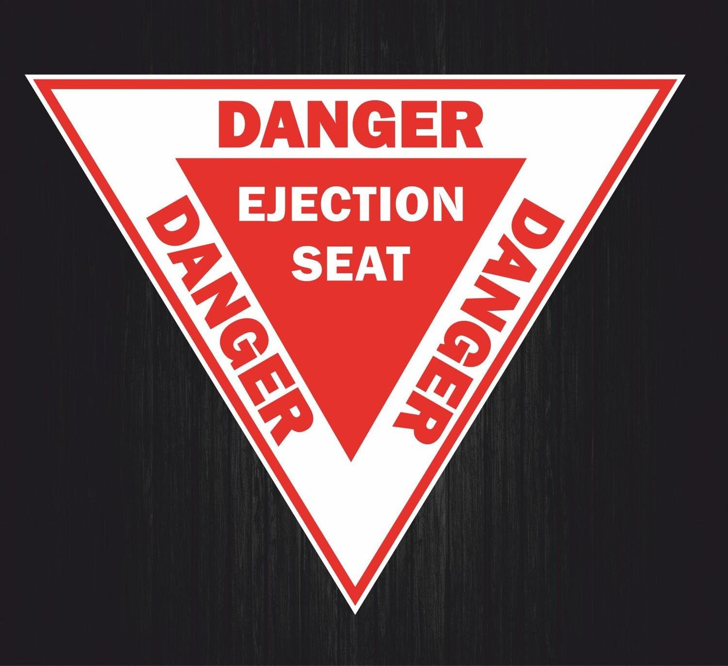 Aviation-style â€œEjection Seat. Dangerâ€ Sticker