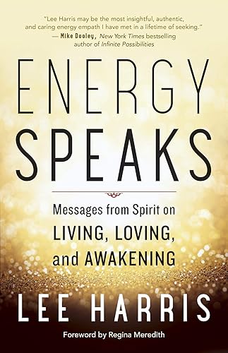 Download Energy Speaks: Messages from Spirit on Living, Loving, and Awakening PDF