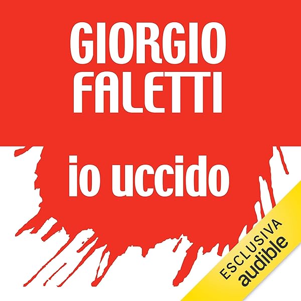 Amazon Com Io Uccido Audible Audio Edition Giorgio Faletti Diego Ribon Audible Studios Audible Audiobooks