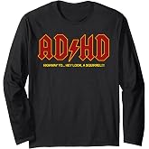 ADHD funny Hey Look a SQUIRREL ADHD Long Sleeve T-Shirt