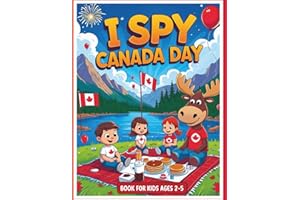 I Spy Canada Day: Book for Kids Ages 2–5: A Fun and Educational I Spy Book with Hidden Objects, Canadian Symbols, and Nationa