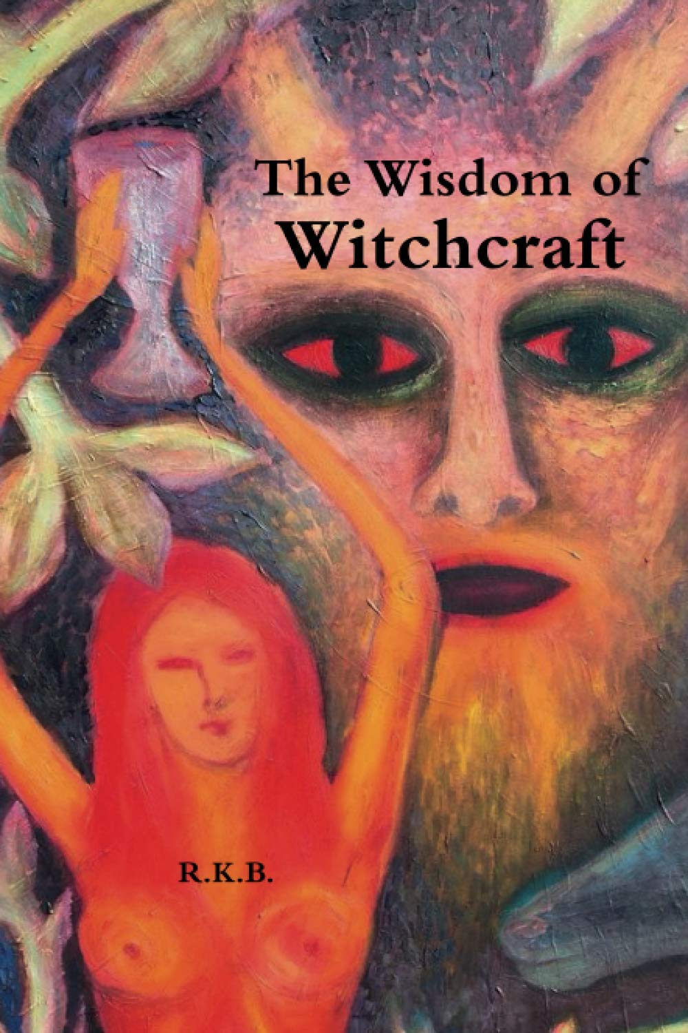 The Wisdom of Witchcraft
