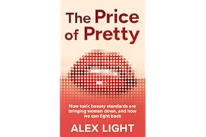 The Price of Pretty: Fight back against impossible women’s beauty standards and become your most empowered self this 2026 wit