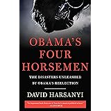 Obama's Four Horsemen: The Disasters Unleashed by Obama's Reelection