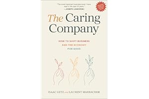 The Caring Company: How to Shift Business and the Economy for Good