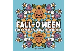 Fall-O'Ween Cute and Spooky Mandalas Coloring Book for Teens and Adults: For Cozy Stress Relief and Mindfulness
