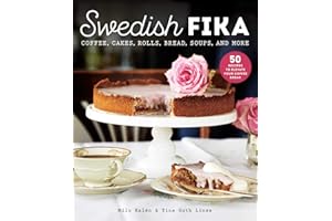 Swedish Fika: Cakes, Rolls, Bread, Soups, and More