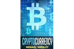 CRYPTOCURRENCY: The Complete Basics Guide For Beginners. Bitcoin, Ethereum, Litecoin and Altcoins, Trading and Investing, Mining, Secure and Storing, ICO and Future of Blockchain and Cryptocurrencies
