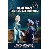 US Air Force Secret Space Program: Shifting Extraterrestrial Alliances & Space Force