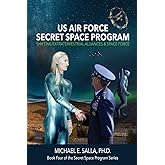 US Air Force Secret Space Program: Shifting Extraterrestrial Alliances & Space Force