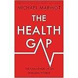 The Health Gap: The Challenge of an Unequal World