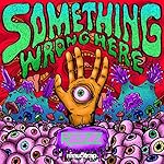 Something Wrong Here