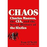 Chaos: Charles Manson, the CIA, and the Secret History of the Sixties