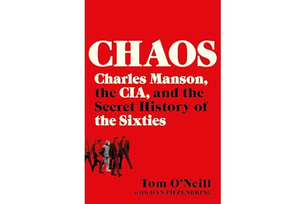 Chaos: Charles Manson, the CIA, and the Secret History of the Sixties