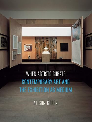 Download When Artists Curate: Contemporary Art and the Exhibition As Medium PDF