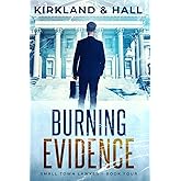 Burning Evidence: A Legal Thriller filled with Gripping Courtroom Drama (Small Town Lawyer)