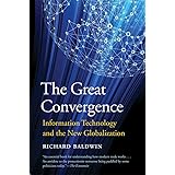The Great Convergence: Information Technology and the New Globalization