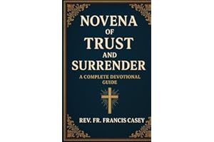 Novena of Trust: Finding Peace through Surrender and Mercy: A Powerful Catholic Devotional with the Litany of Trust, Divine M